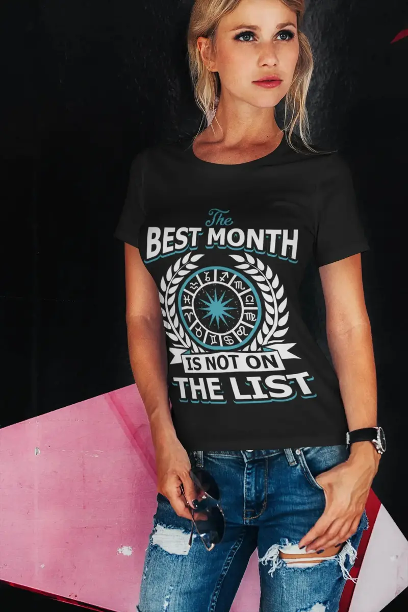 Ultrabasic Women's Organic T-Shirt The Best Month Is Not On The List - Funny Birthday Shirt 1