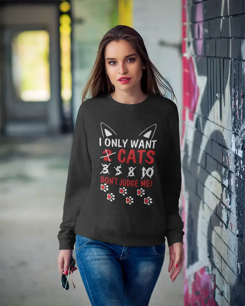 Ultrabasic Women's Sweatshirt I Only Want Cats Don't Judge Me - Funny Cat Kitty Lover Sweater 1