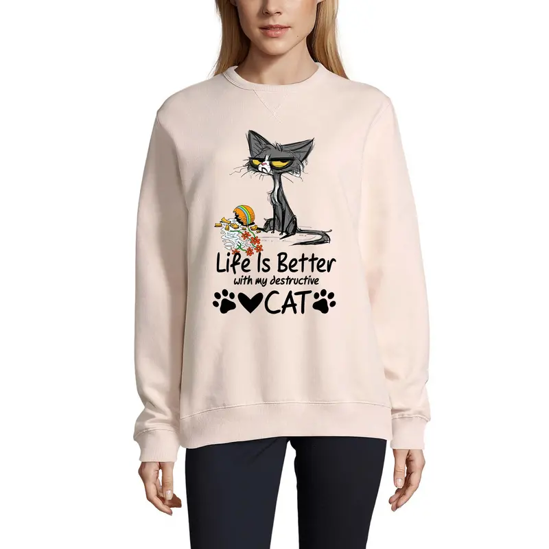 Ultrabasic Women's Sweatshirt Life Is Better With My Destructive Cat - Funny Quote 1