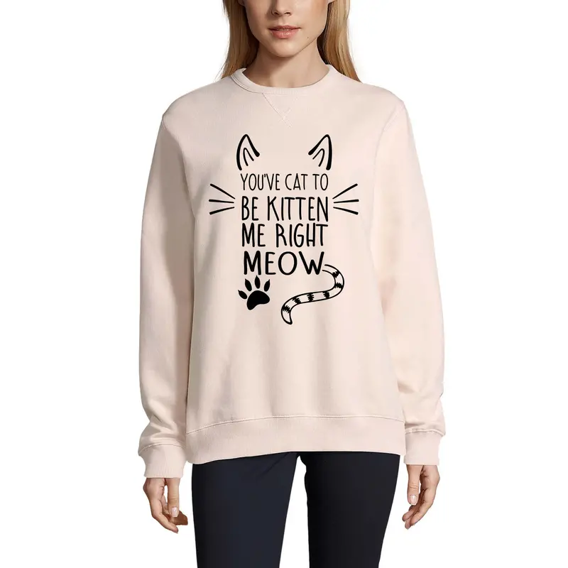 Ultrabasic Women's Sweatshirt You've Cat To Be Kitten Me Right Meow - Cat Paw 1