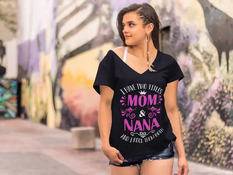 Ultrabasic Women's T-Shirt I Have 2 Titles Mom And Nana And I Rock Them Both 1