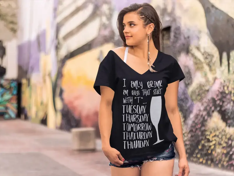 Ultrabasic Women's T-Shirt I Only Drink On Days That Start With T - Funny Humor Short Sleeve Tee Shirt Tops 1