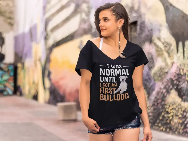 Ultrabasic Women's T-Shirt I Was Normal Until I Got My First Bulldog - Funny Dog Quote 1