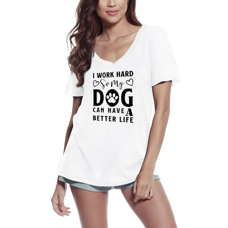 Ultrabasic Women's T-Shirt I Work Hard So My Dog Can Have A Better Life - Short Sleeve Tee Shirt Tops 1