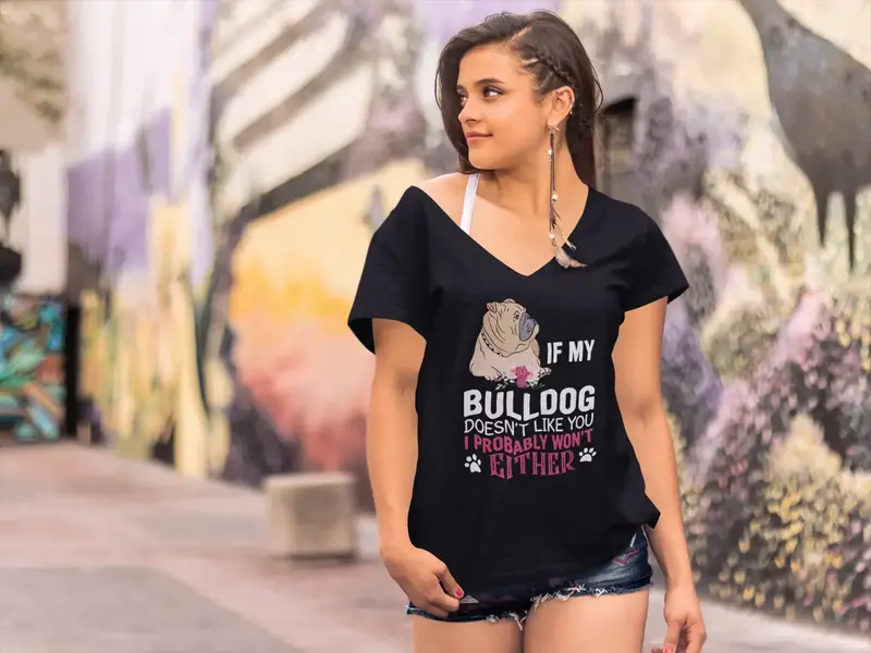 Ultrabasic Women's T-Shirt If My Bulldog Doesn't Like You I Probably Won't Either - Funny Dog Quote 1