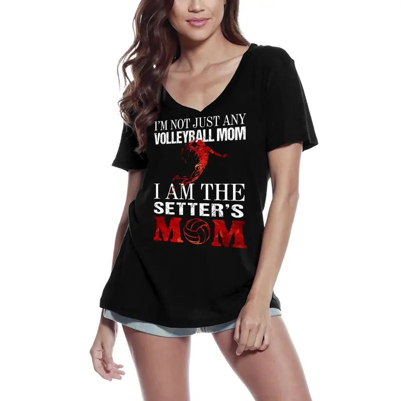 Ultrabasic Women's T-Shirt I'm Not Just Any Volleyball Mom I'm The Setter's Mom 3