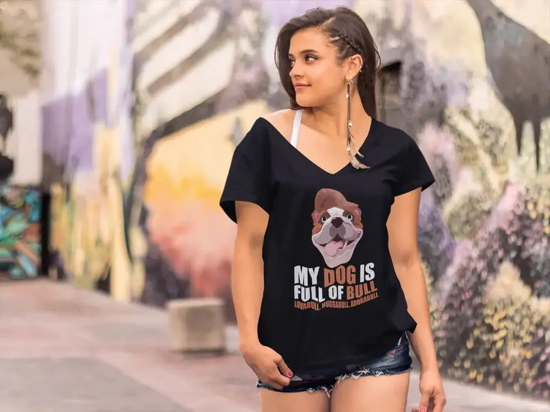 Ultrabasic Women's T-Shirt My Dog Is Full Of Bull - Funny Bulldog Tee Shirt 1