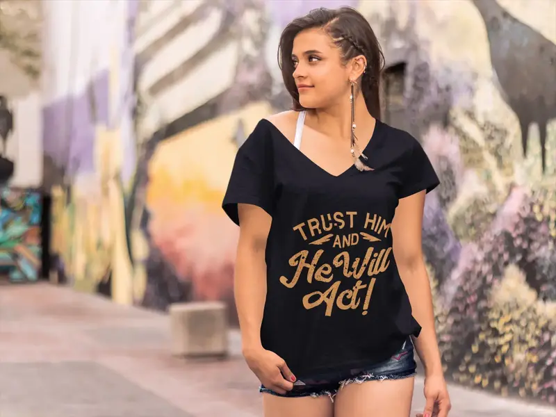 Ultrabasic Women's T-Shirt Trust Him And He Will Act - Motivational Gift 1