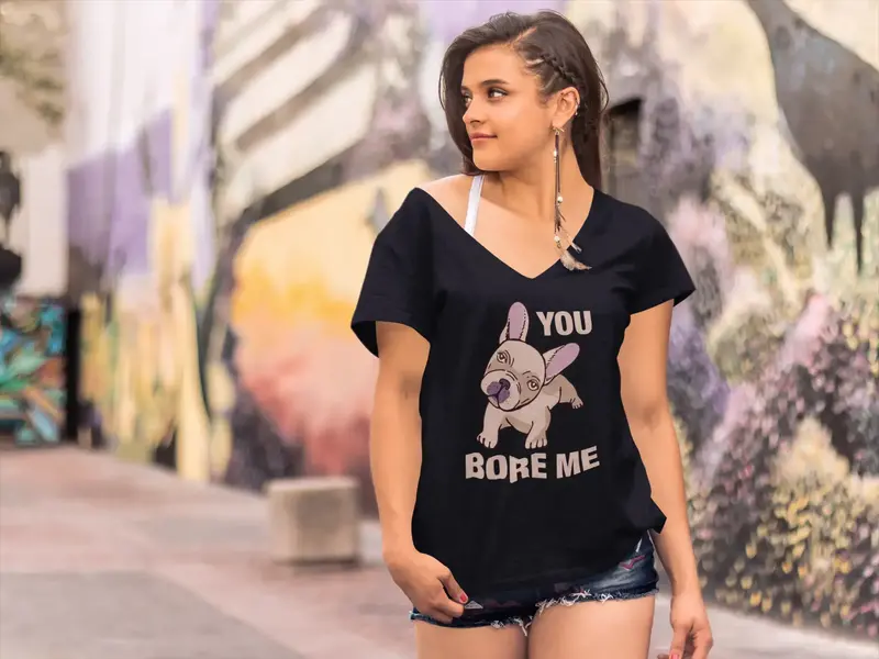 Ultrabasic Women's T-Shirt You Bore Me - Funny French Bulldog Tee Shirt 1