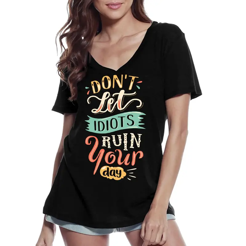 Ultrabasic Women's V-Neck T-Shirt Don't Let Idiots Ruin Your Day - Short Sleeve Tee Shirt 1