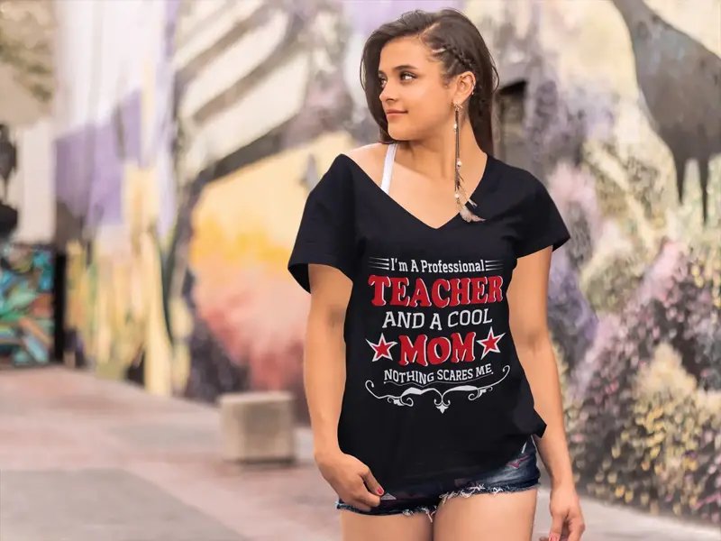Ultrabasic Women's V-Neck T-Shirt I'm Professional Teacher And A Cool Mom - Nothing Scares Me 1