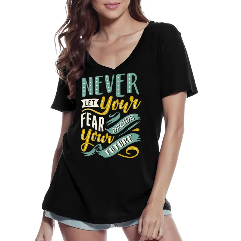 Ultrabasic Women's V-Neck T-Shirt Never Let Your Fear Decide Your Future - Short Sleeve Tee Shirt 1