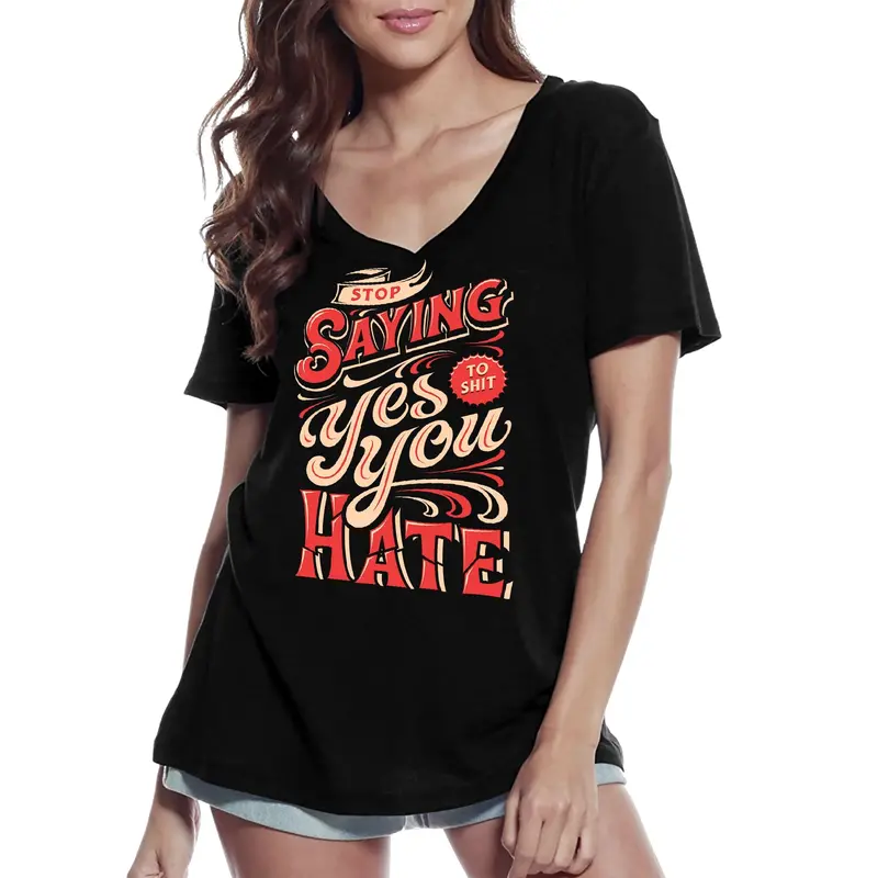 Ultrabasic Women's V-Neck T-Shirt Stop Saying Yes To Shit You Hate - Short Sleeve Tee Shirt 1
