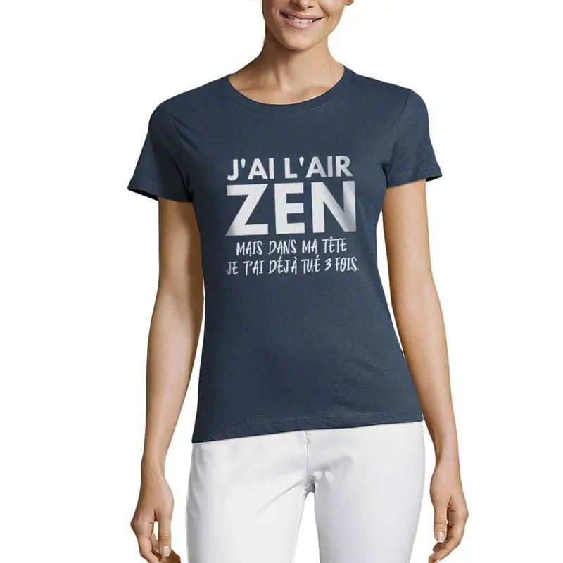 Women’s French Phrase T-Shirt – ‘J’ai l’air zen mais dans ma tête…’ Relaxed Fit Top