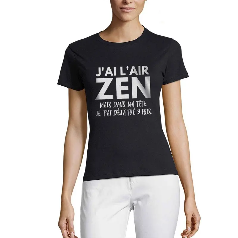Women’s French Phrase T-Shirt – ‘J’ai l’air zen mais dans ma tête…’ Relaxed Fit Top