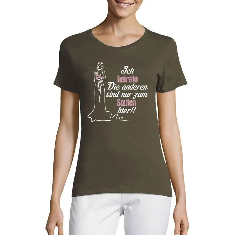 Women’S Short Sleeved T-Shirt Ich Heirate! Die Anderen Sind Nur Zum Saufen Hier Military Green 1