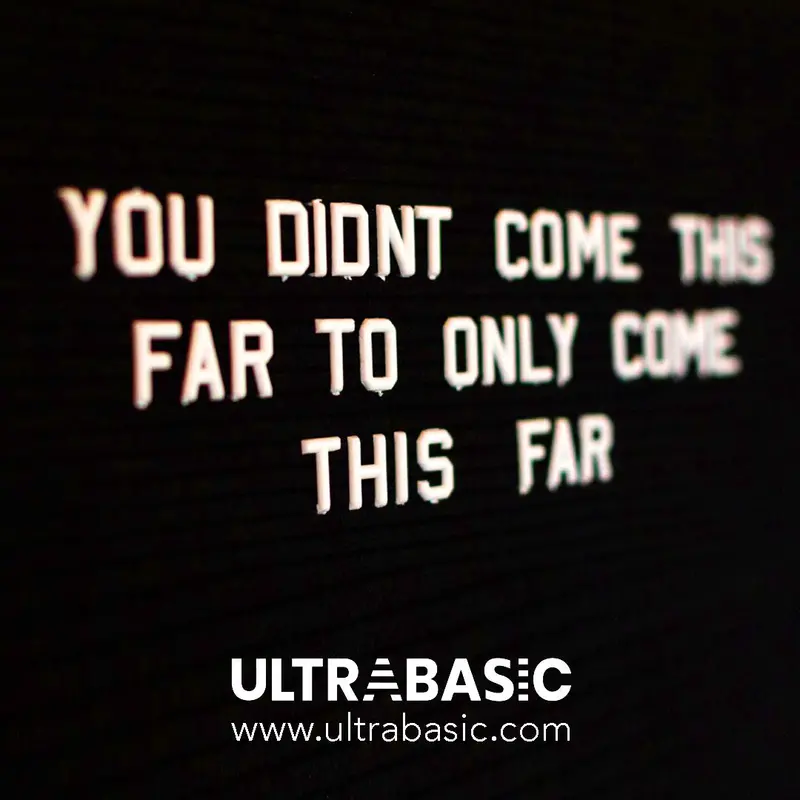 You Didn't Come This Far 1